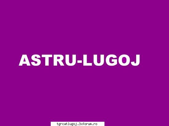 u-lugoj exista! stiati ....astru are istorie aici banat inainte 1948? avem elemant legatura persoana